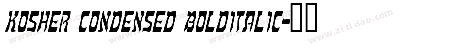 Kosher Condensed BoldItalic字体转换